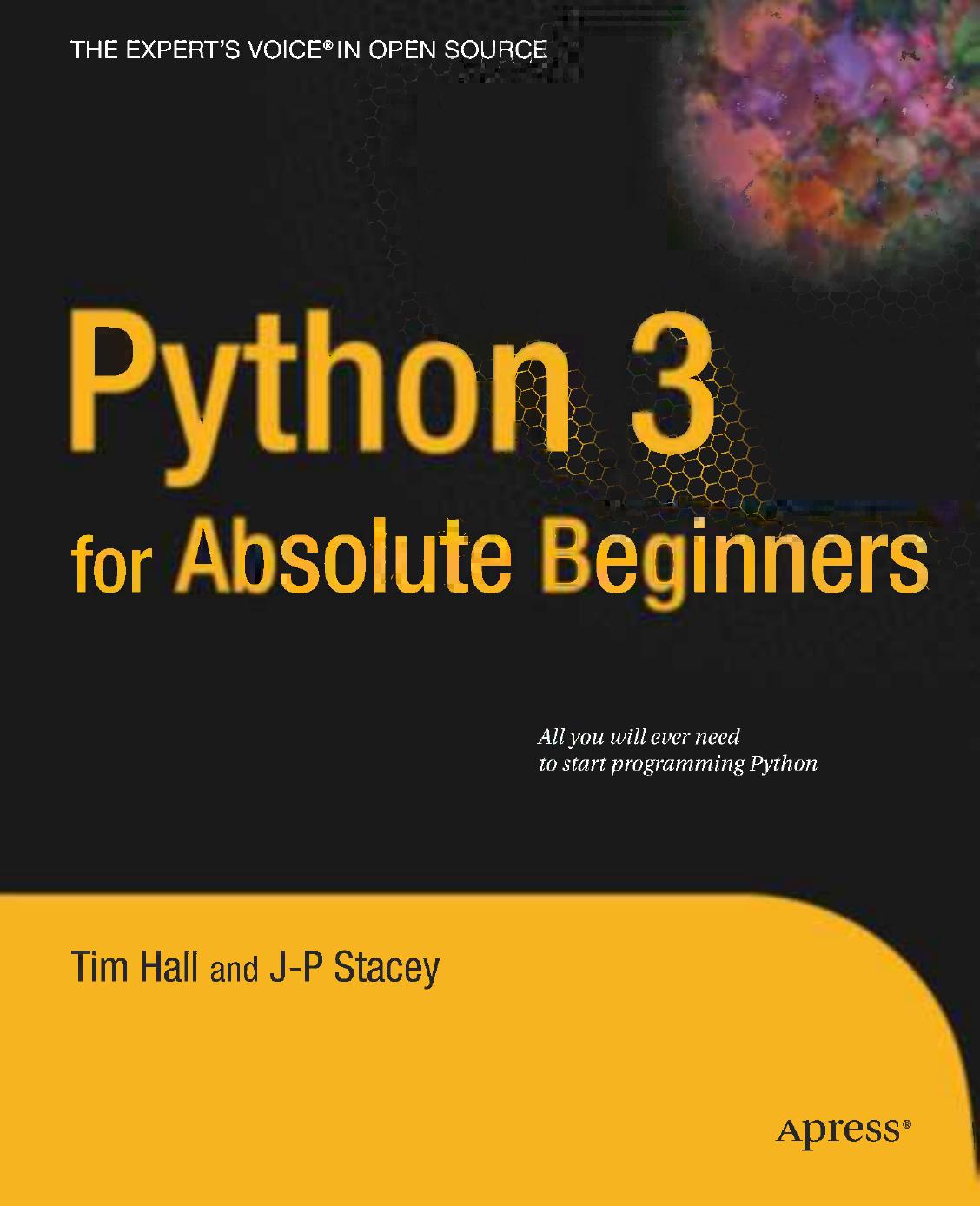 Python 3 for Absolute Beginners by Tim Hall J-P Stacey (auth.)