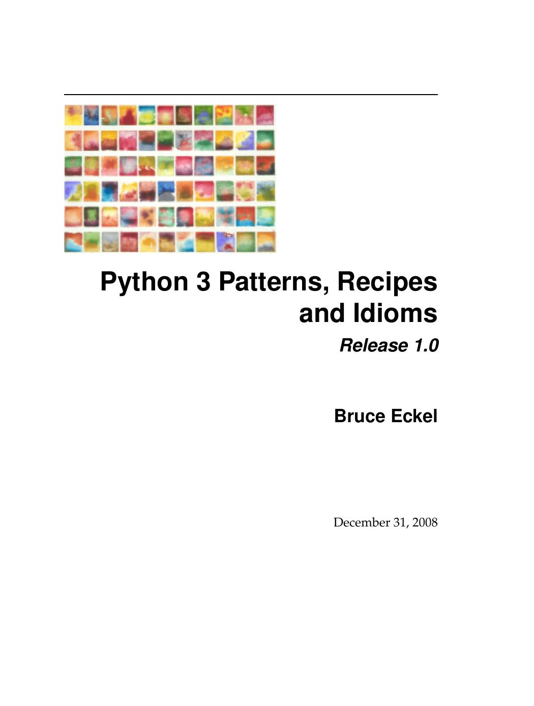 Python 3 patterns,recipes,and idioms by Eckel B