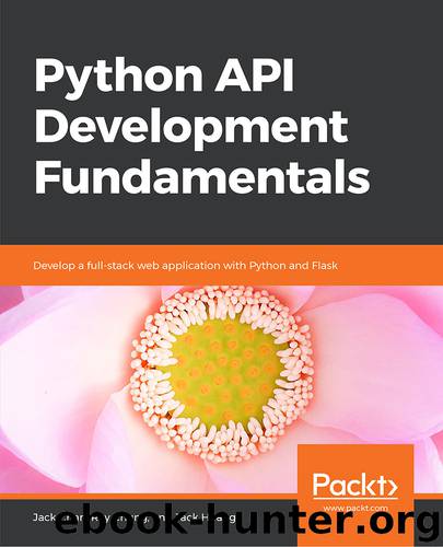 Python API Development Fundamentals by Jack Chan Ray Chung & Jack Huang