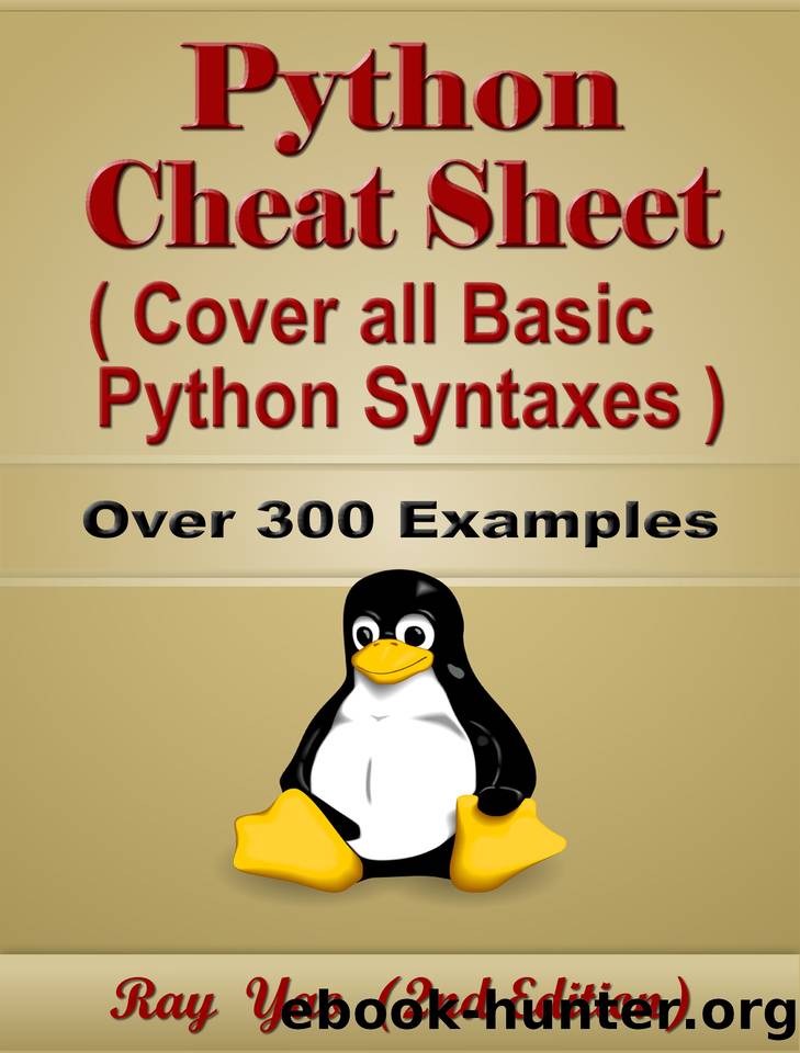Python Cheat Sheet, Syntax Quick Reference Handbook, by Table and Chart : Syntax Quick Study Guide by Yao Ray