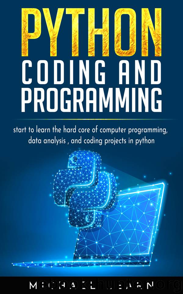 Python Coding And Programming: Start to learn the hard core of computer programming, data analysis and coding project in python by Learn Michael
