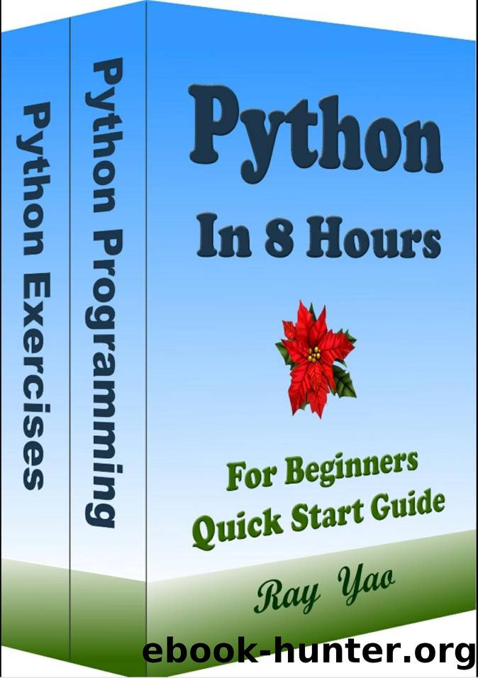 Python Coding. From Zero to Hero in 8 Hours. Python Programming: Learn Programming in Easy Way by Ray Yao