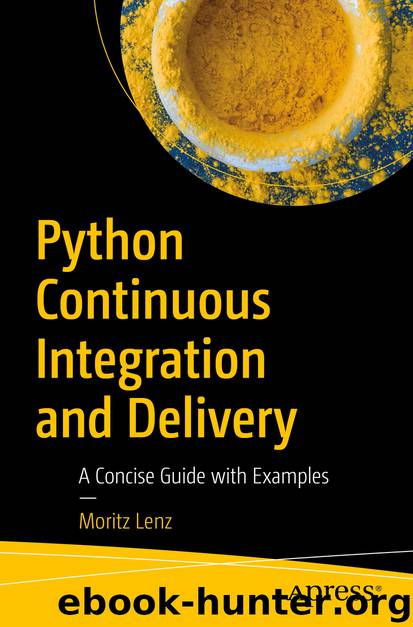 Python Continuous Integration and Delivery by Moritz Lenz