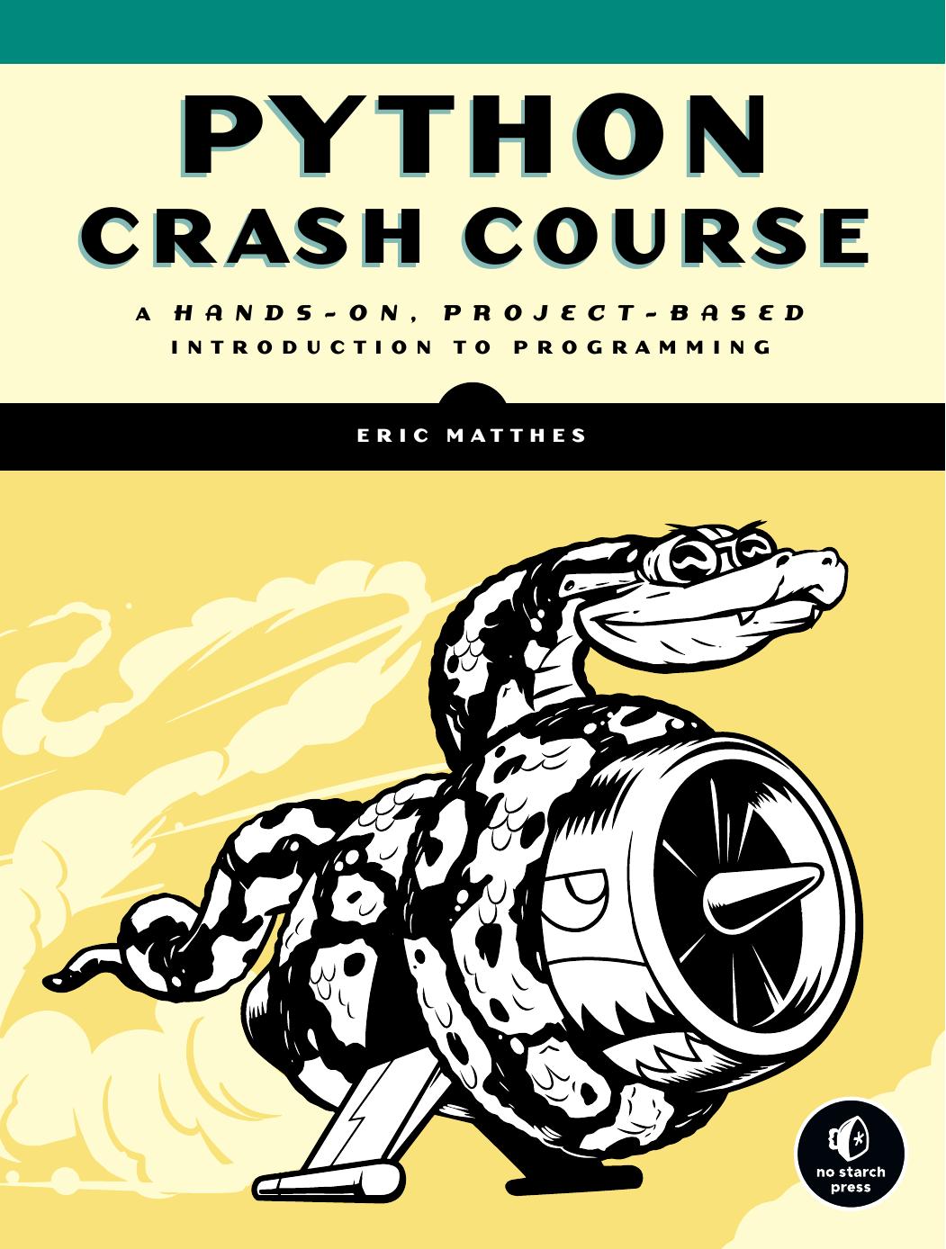 Python Crash Course A Hands-On, Project-Based Introduction to Programming by Unknown