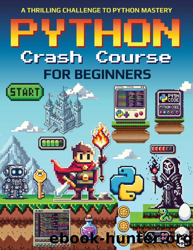 Python Crash Course for Beginners: A Thrilling Challenge to Python Mastery by Press CyberEdge & Reed Mark