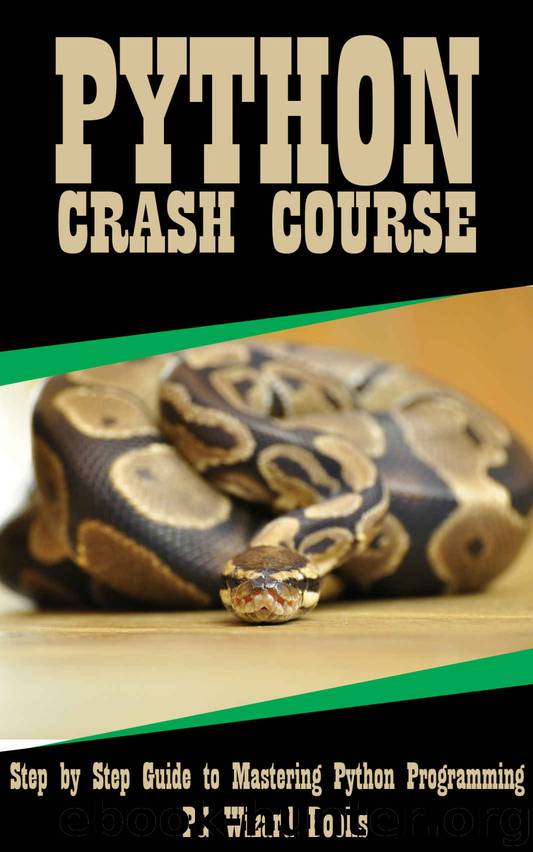 Python Crash Course: Step by Step Guide to Mastering Python Programming! (Fortran, Hacking, Android, XML Book 1) by PG Wizard Books