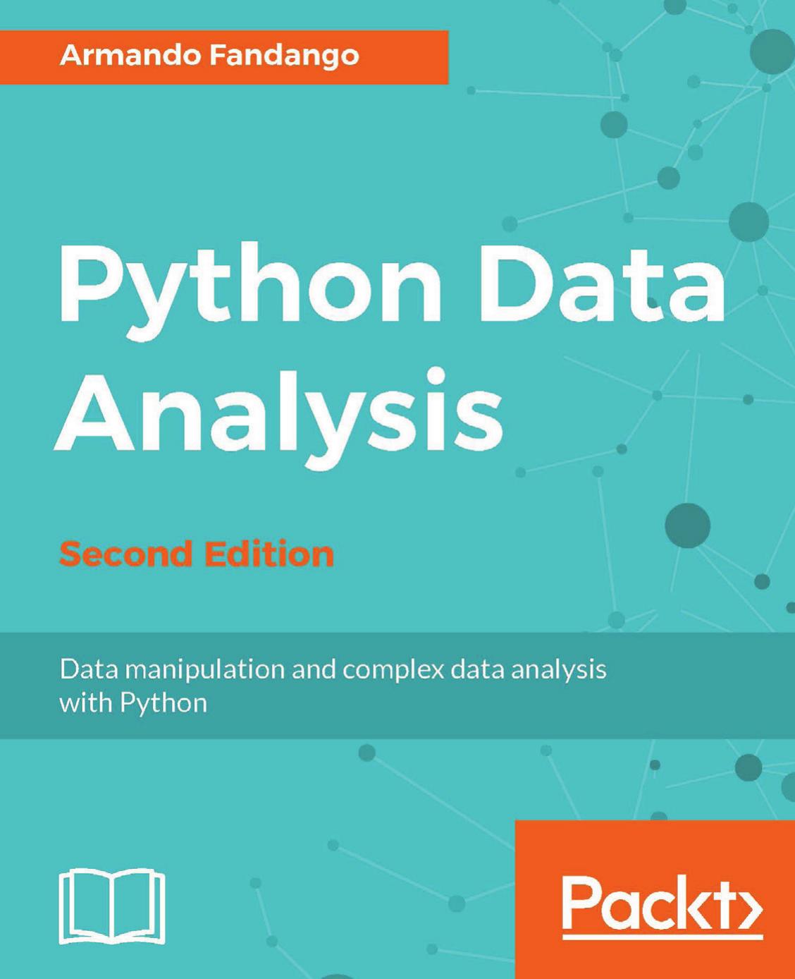 Python Data Analysis - Second Edition by Armando Fandango