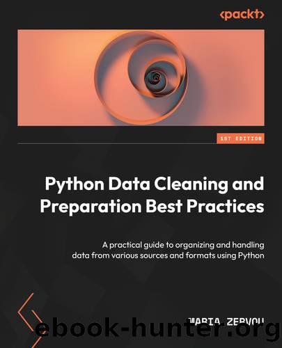Python Data Cleaning and Preparation Best Practices by Maria Zervou