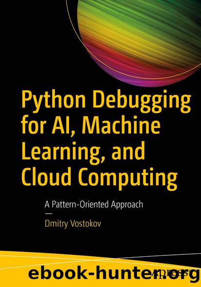 Python Debugging for AI, Machine Learning, and Cloud Computing by Dmitry Vostokov
