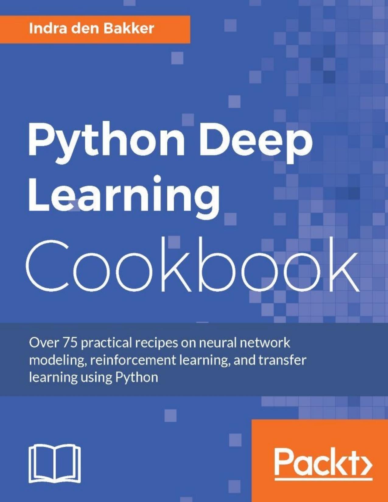Python Deep Learning Cookbook. by Bakker Indra den