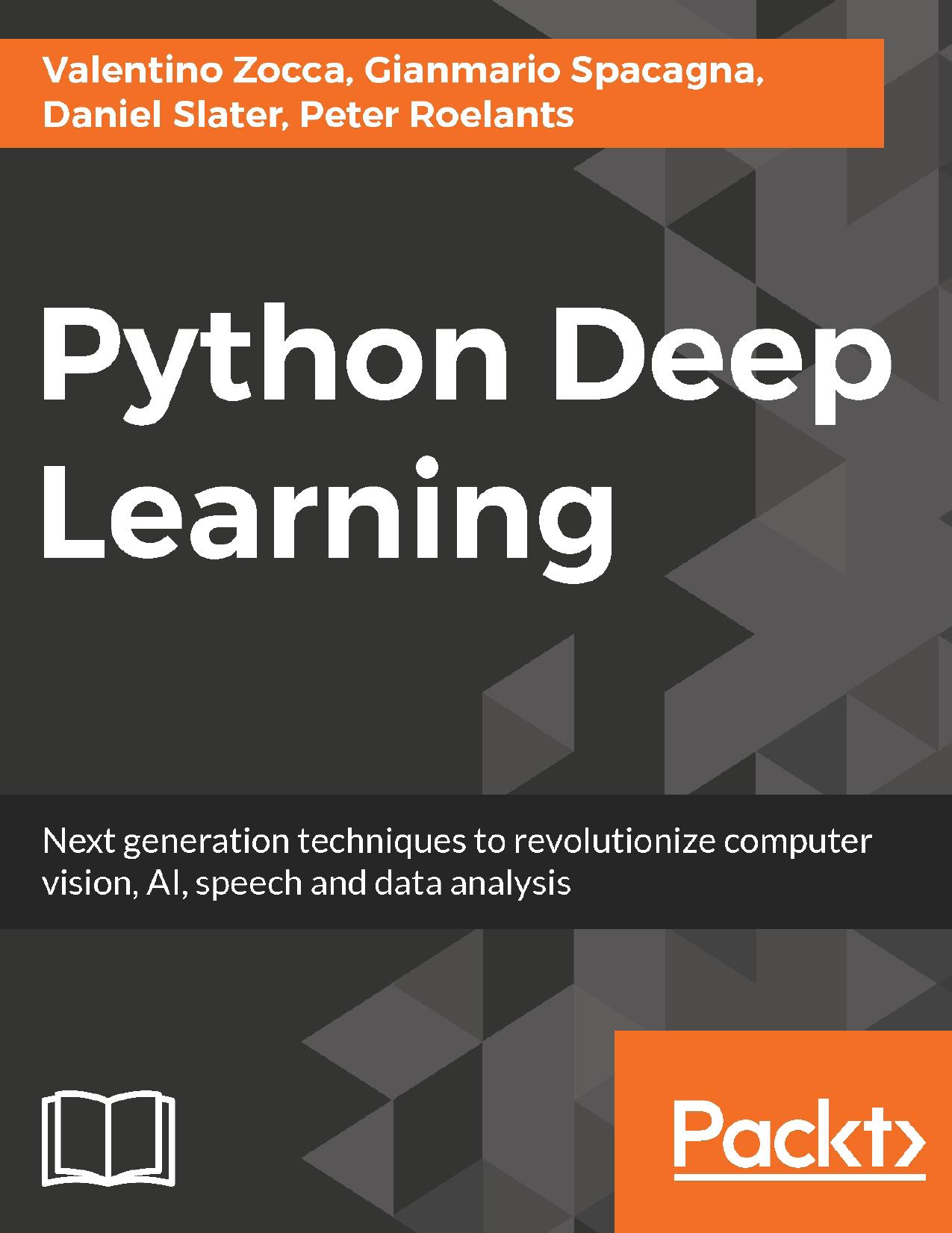Python Deep Learning by Valentino Zocca; Gianmario Spacagna; Daniel Slater; Peter Roelants