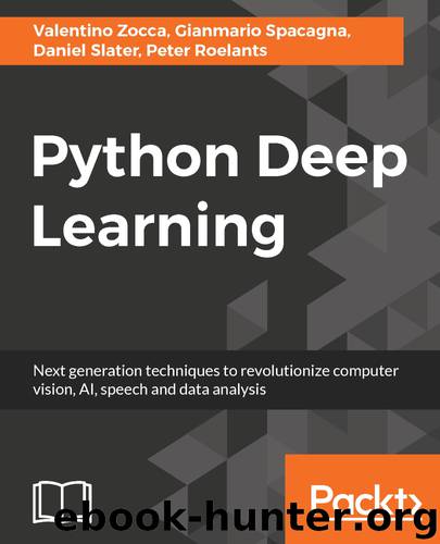 Python Deep Learning by Zocca Valentino Spacagna Gianmario Slater Daniel Roelants Peter