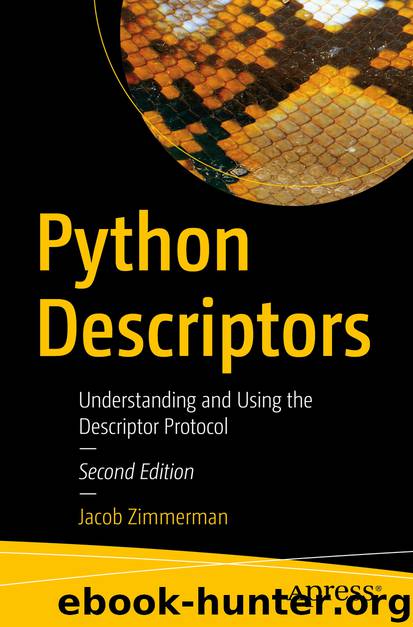 Python Descriptors by Jacob Zimmerman