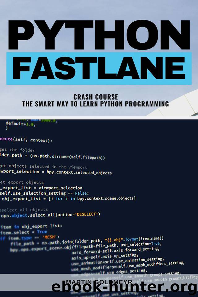 Python Fastlane Crash Course: The Smart Way To Learn Python Proramming by Goldmeyr Martin