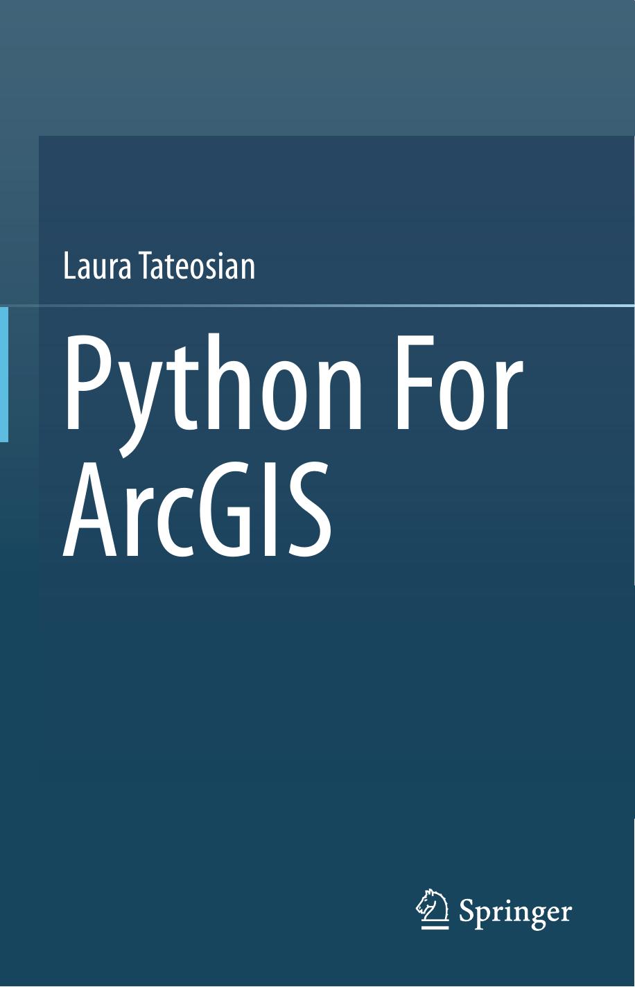 Python For ArcGIS by Laura Tateosian