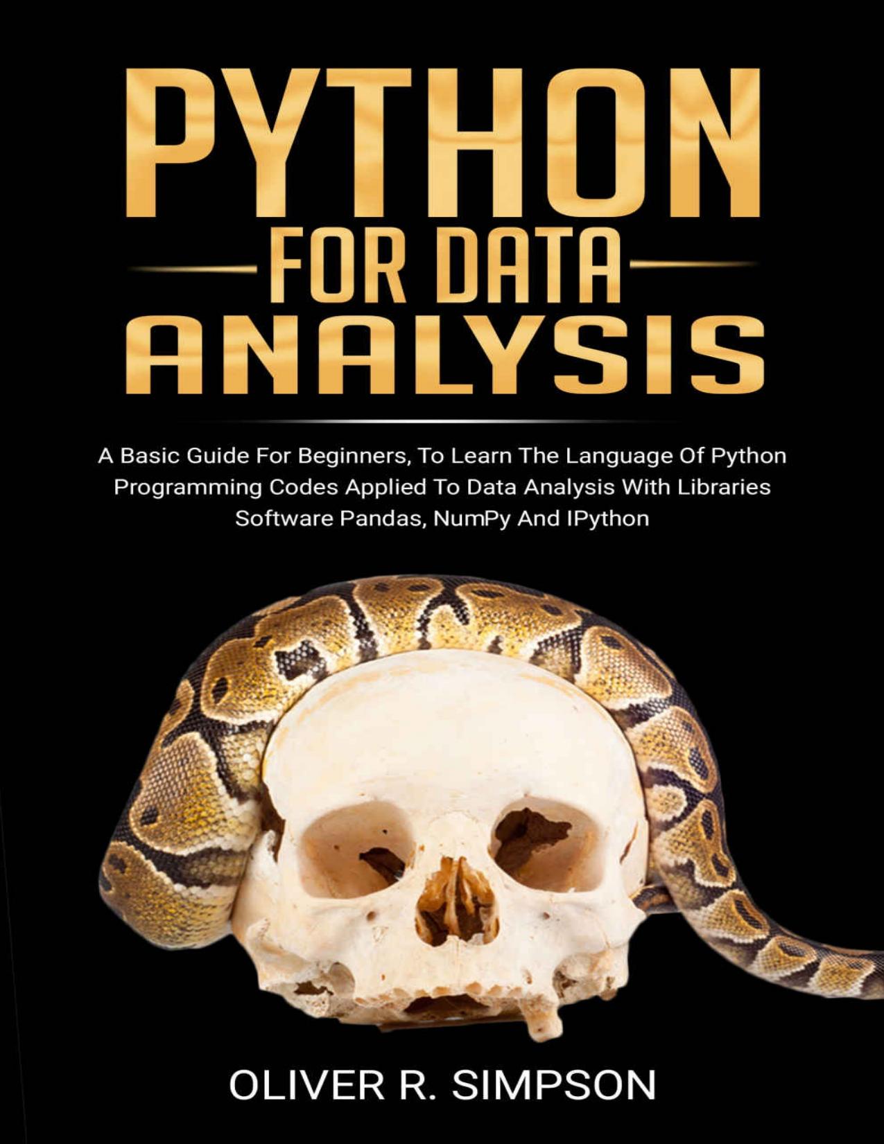 Python For Data Analysis: A Basic Guide For Beginners, To Learn The Language Of Python Programming Codes Applied To Data Analys by Unknow