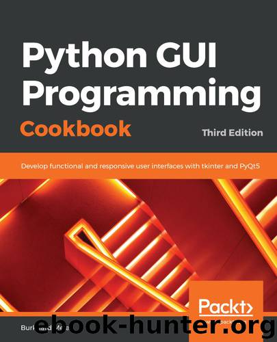 Python GUI Programming Cookbook, Third Edition by Burkhard Meier