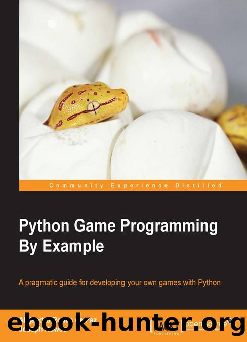 Python Game Programming By Example by Alejandro Rodas de Paz Joseph Howse