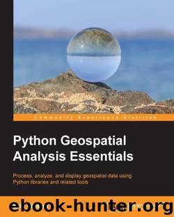 Python Geospatial Analysis Essentials by Westra Erik