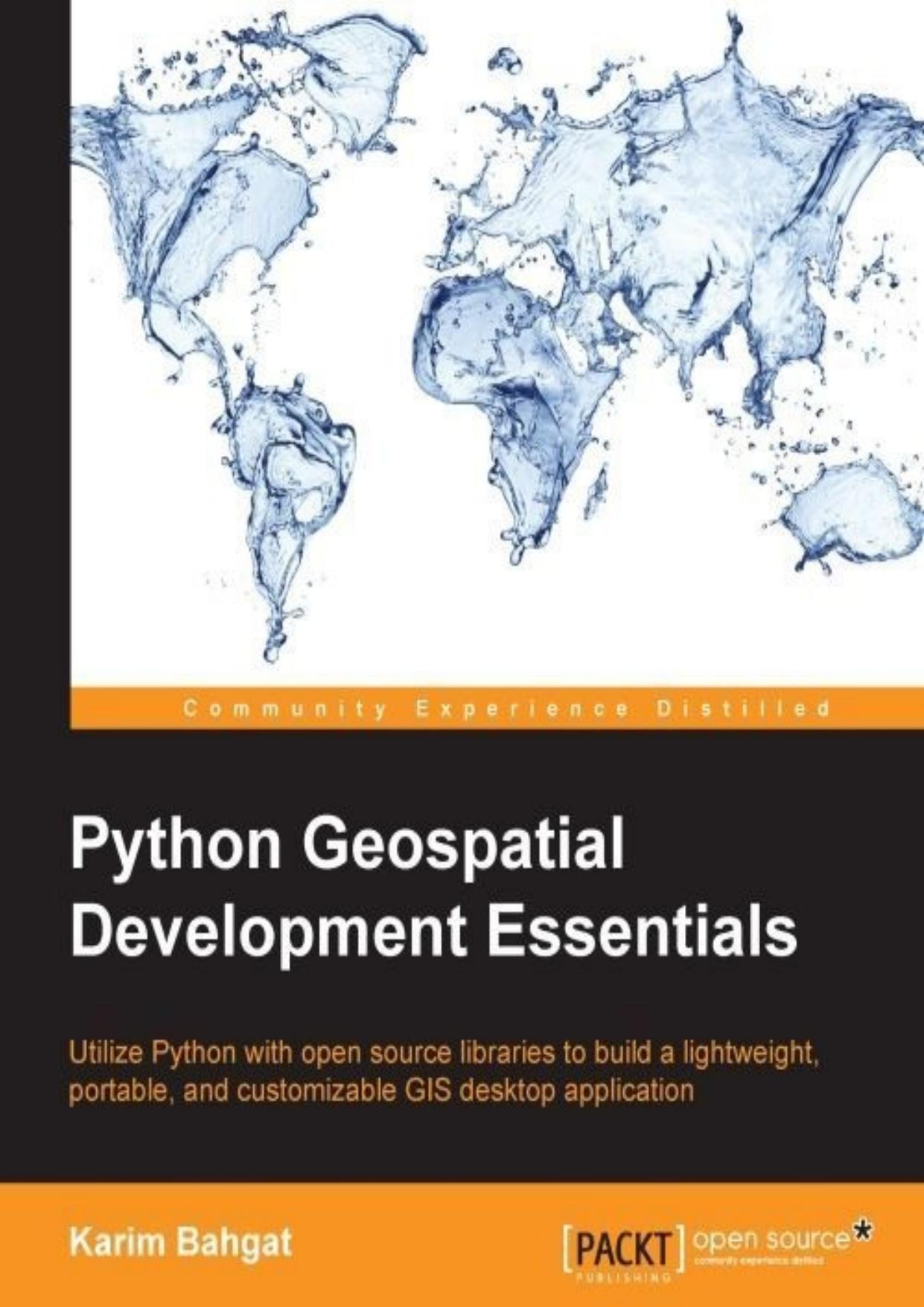 Python Geospatial Development Essentials by Bahgat K