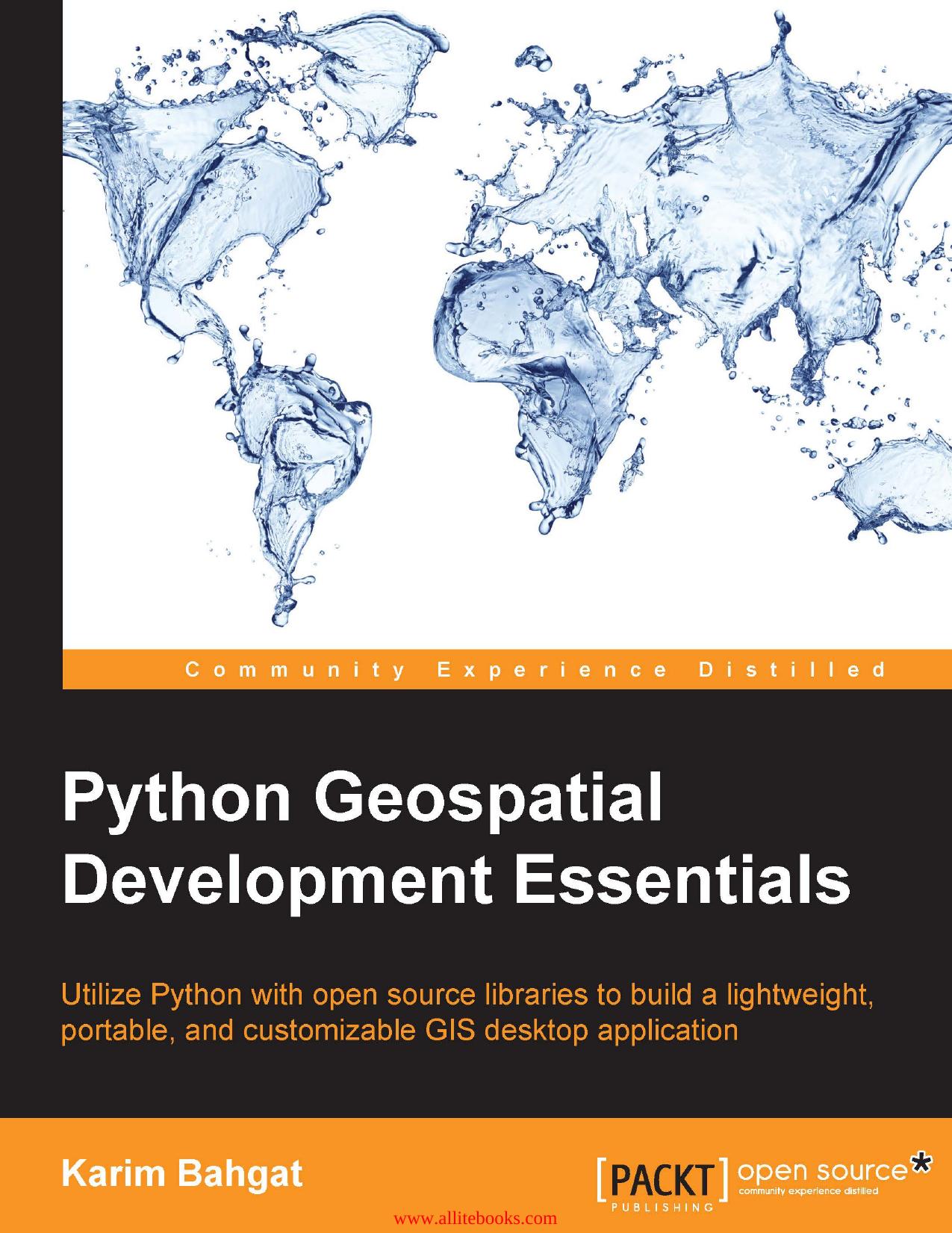 Python Geospatial Development Essentials: Utilize Python with open source libraries to build a lightweight, portable, and customizable GIS desktop application by Unknown