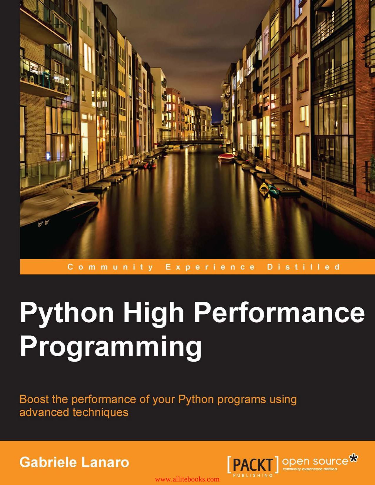 Python High Performance Programming: Boost the performance of your Python programs using advanced techniques by Unknown