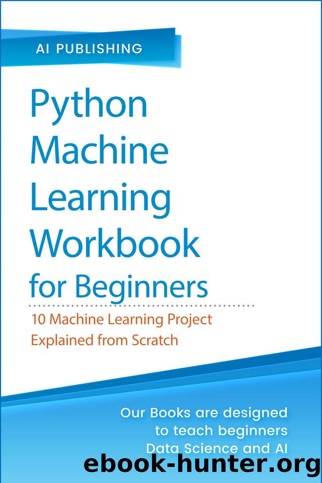 Python Machine Learning Workbook for Beginners: 10 Machine Learning Projects Explained from Scratch (French Edition) by Publishing AI