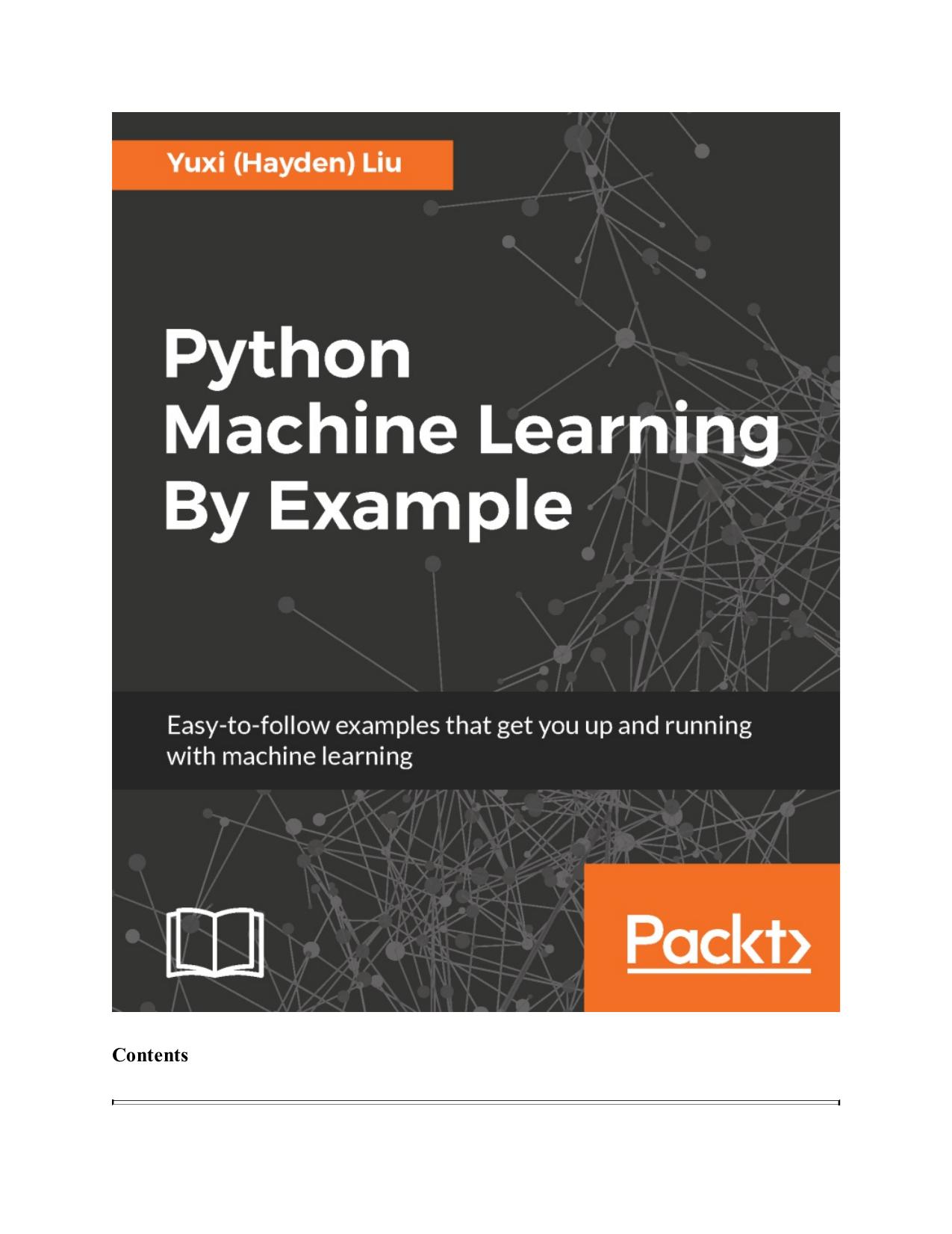 Python Machine Learning by Example by Yuxi (Hayden) Liu