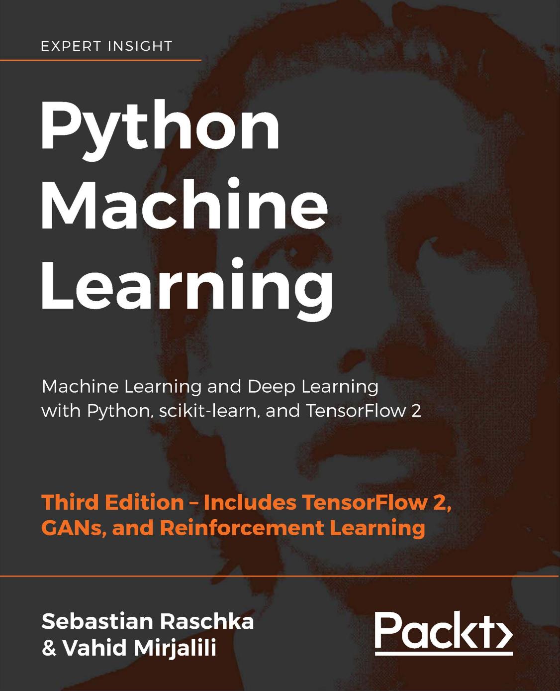 Python Machine Learning: Machine Learning and Deep Learning with Python, scikit-learn, and TensorFlow 2 by Sebastian Raschka Vahid Mirjalili