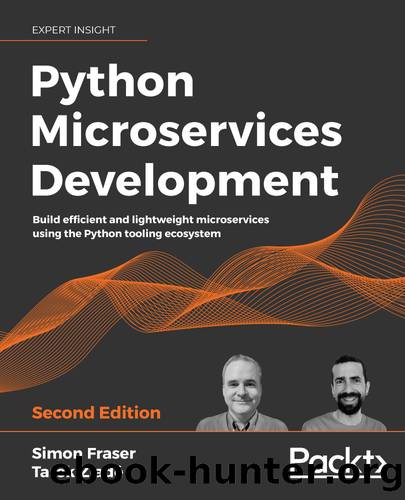 Python Microservices Development â 2nd edition by Simon Fraser Tarek Ziadé