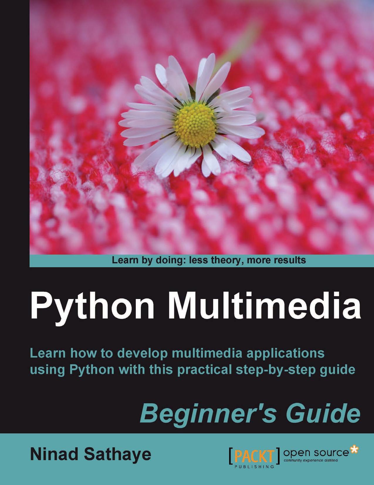 Python Multimedia:Beginner's Guide by Ninad Sathaye