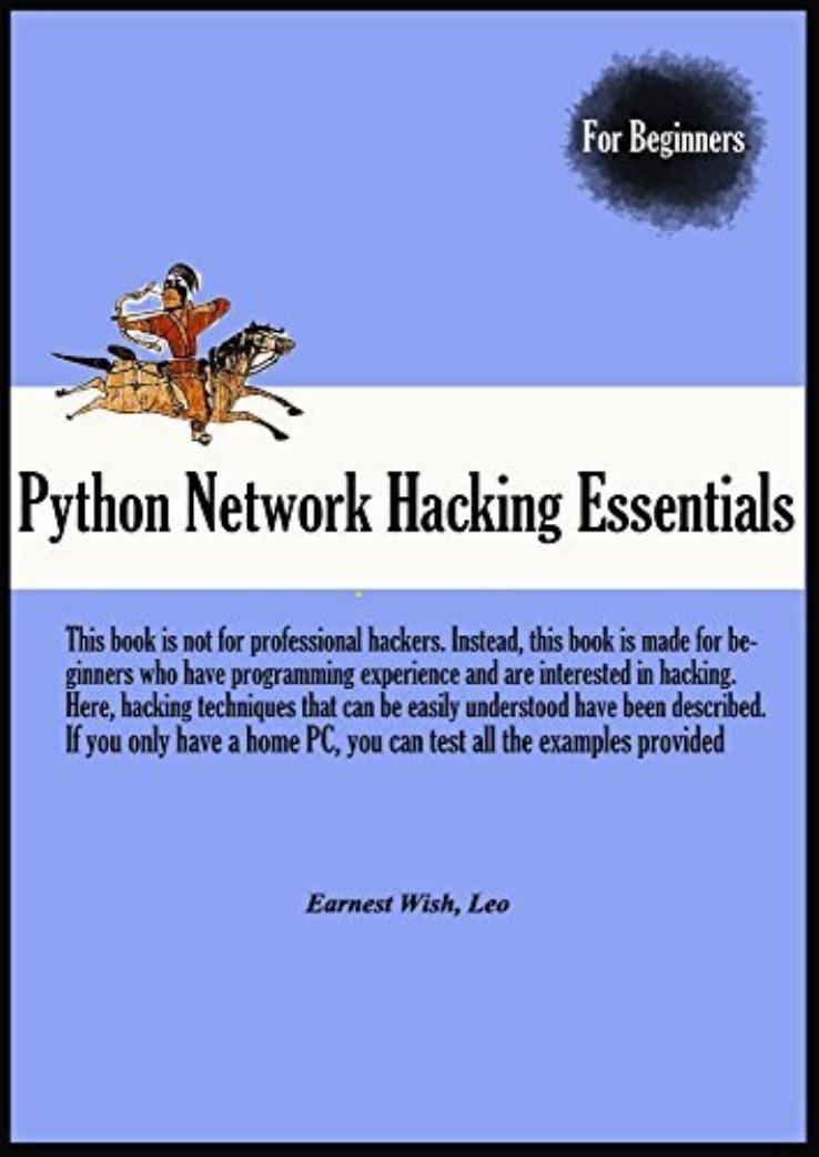 Python Network Hacking Essentials by Earnest Wish Leo