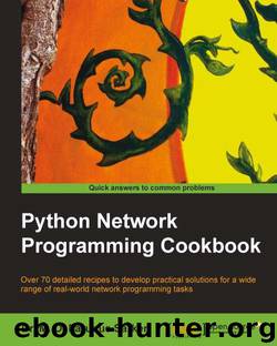 Python Network Programming Cookbook by 2014