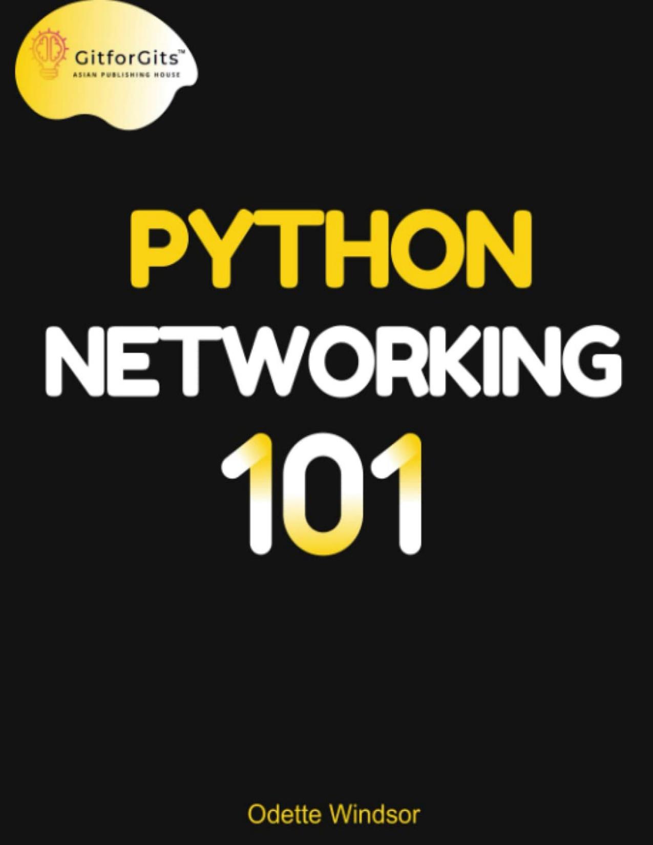 Python Networking 101 by Odette Windsor