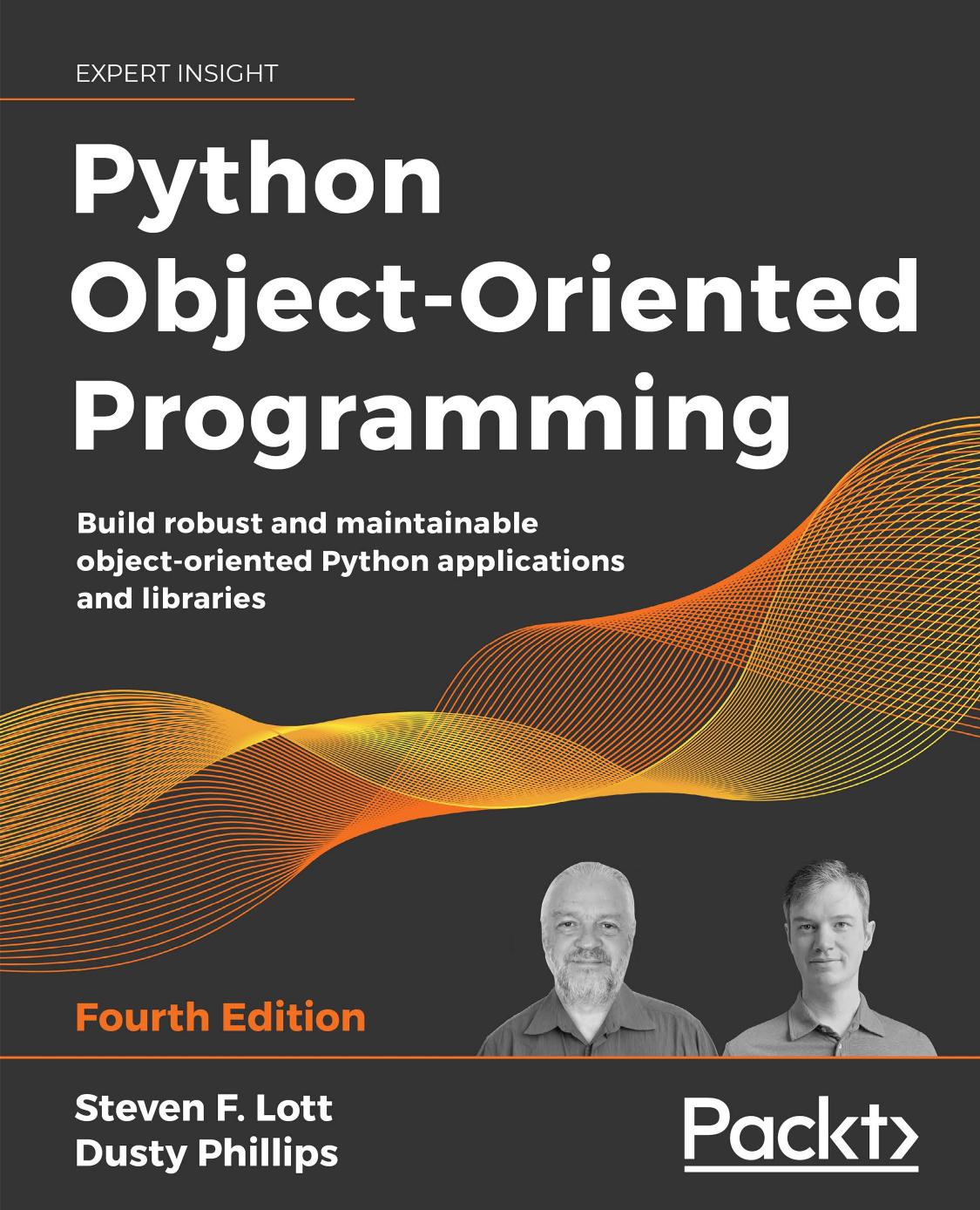 Python Object-Oriented Programming: Build robust and maintainable object-oriented Python applications and libraries by Steven F. Lott Dusty Phillips