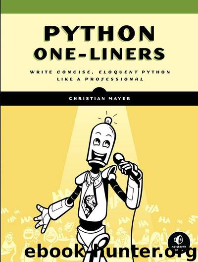 Python One-Liners: Write Concise, Eloquent Python Like a Professional by Christian Mayer