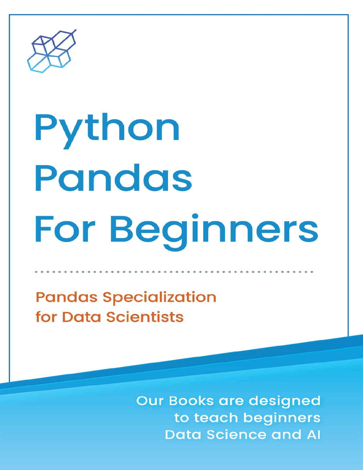 Python Pandas for Beginners: Pandas Specialization for Data Scientist (Python for Beginners in Data Science and Data Analysis Book 2) by AI Publishing