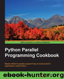Python Parallel Programming Cookbook by 2015