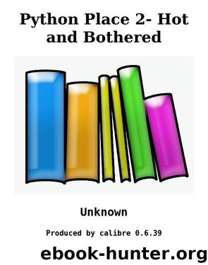 Python Place 2- Hot and Bothered by Unknown