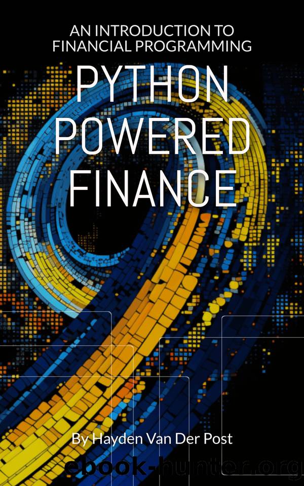Python Powered Finance: An Introduction to Financial Programming by Van Der Post Hayden