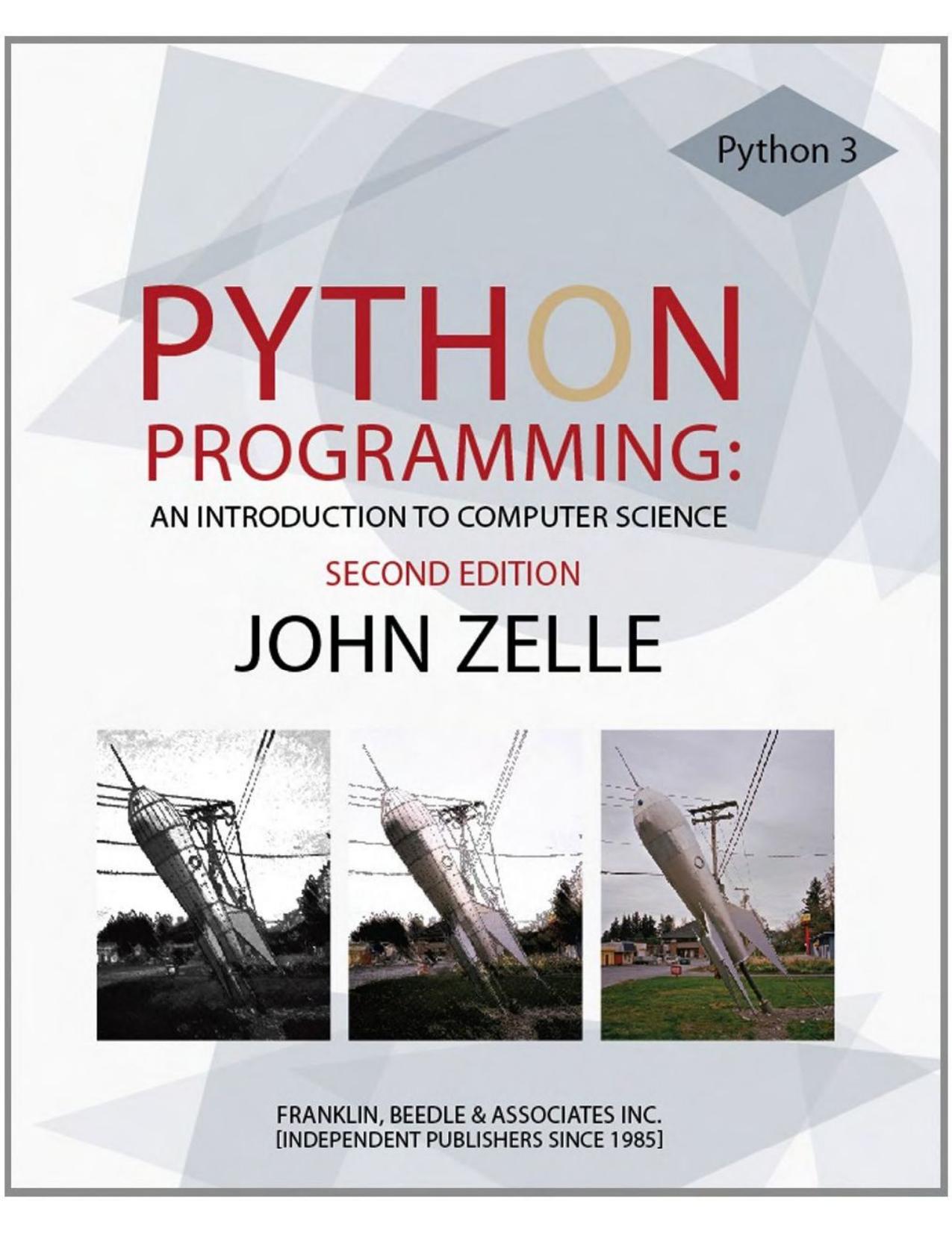 Python Programming : An Introduction to Computer Science by John M. Zelle Ph.D