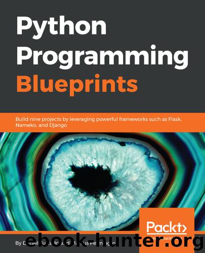 Python Programming Blueprints by Daniel Furtado