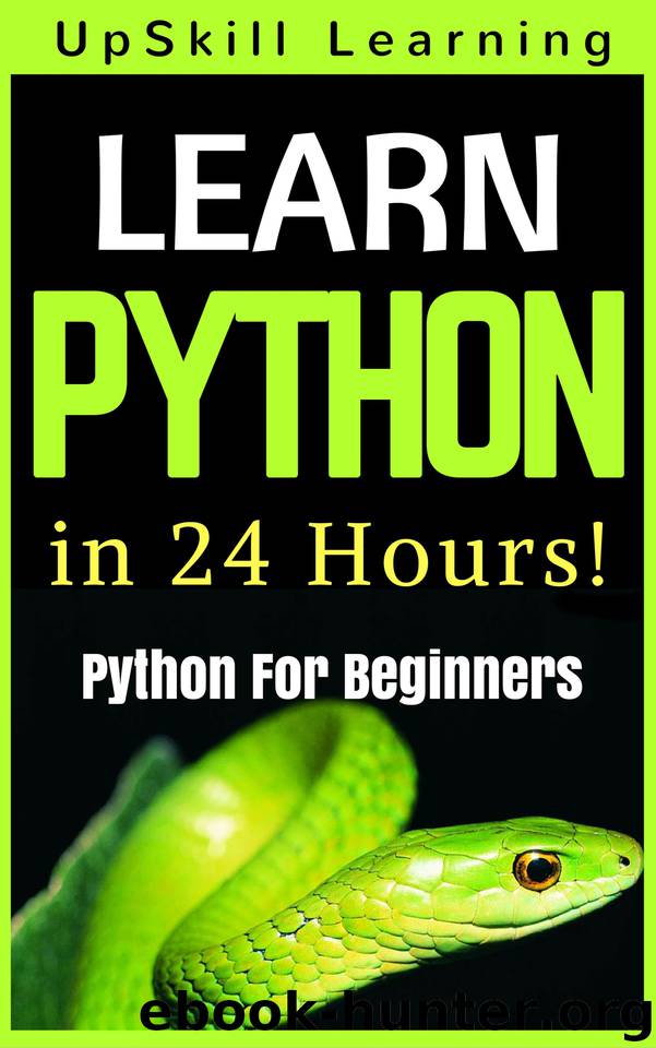 Python Programming For Beginners - Learn Python Programming in 24 Hours by Learning UpSkill