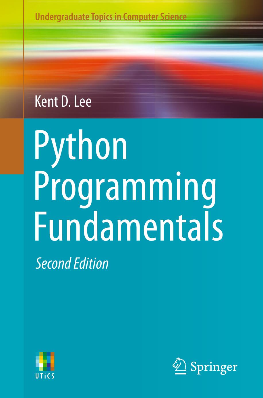 Python Programming Fundamentals by Kent D. Lee
