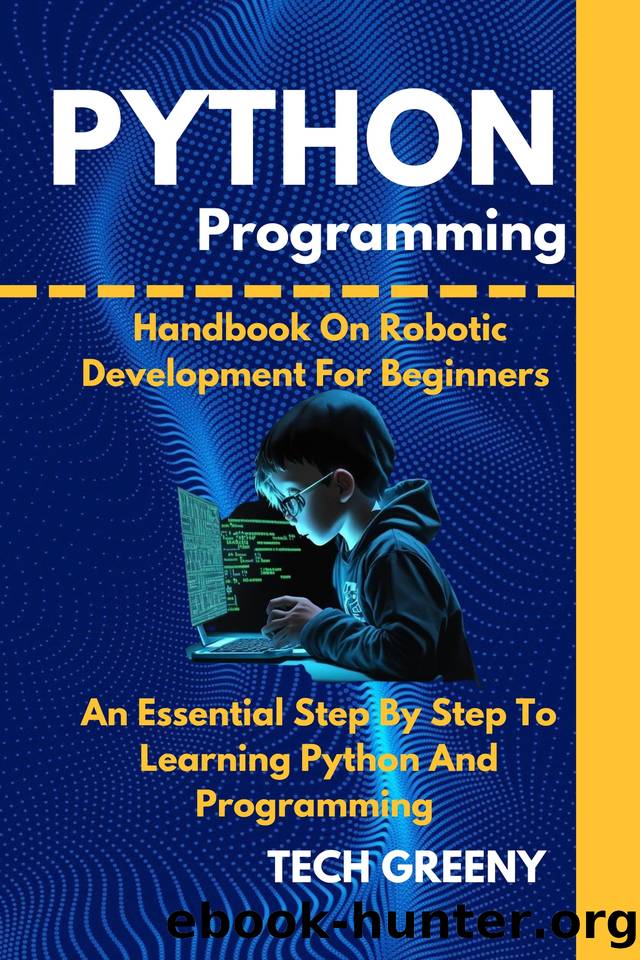 Python Programming Handbook For Robotics Development (Essential Technology & Programmer's Toolbox 4) by GREENY TECH