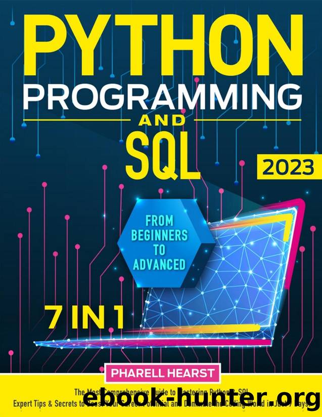 Python Programming and SQL: [7 in 1] The Most Comprehensive Coding Course from Beginners to Advanced | Master Python & SQL in Record Time with Insider Tips and Expert Secrets by Hearst Pharell