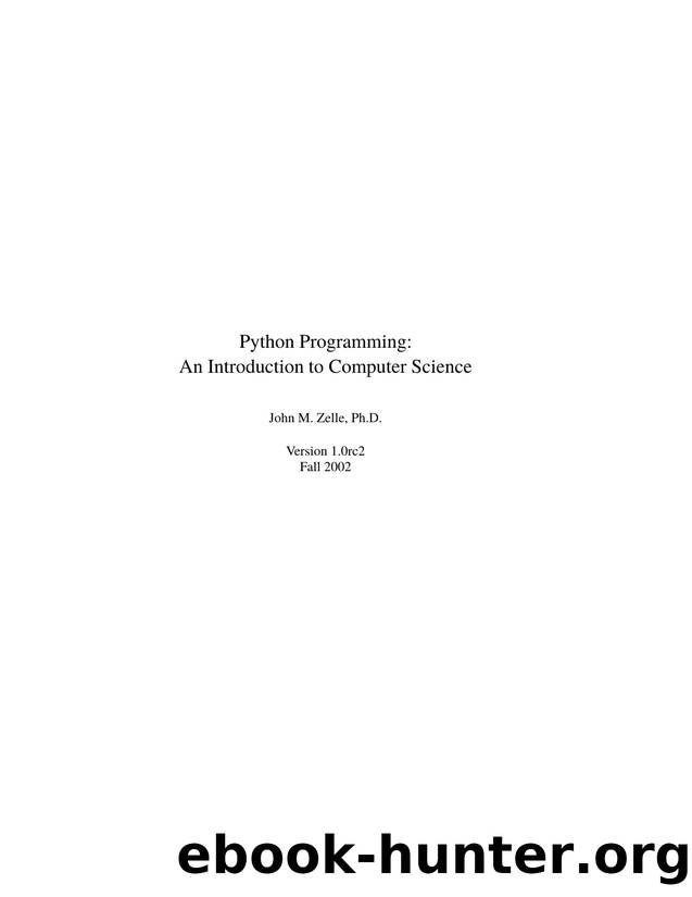 Python Programming by An Introduction to Computer Science; John M. Zelle (2002)