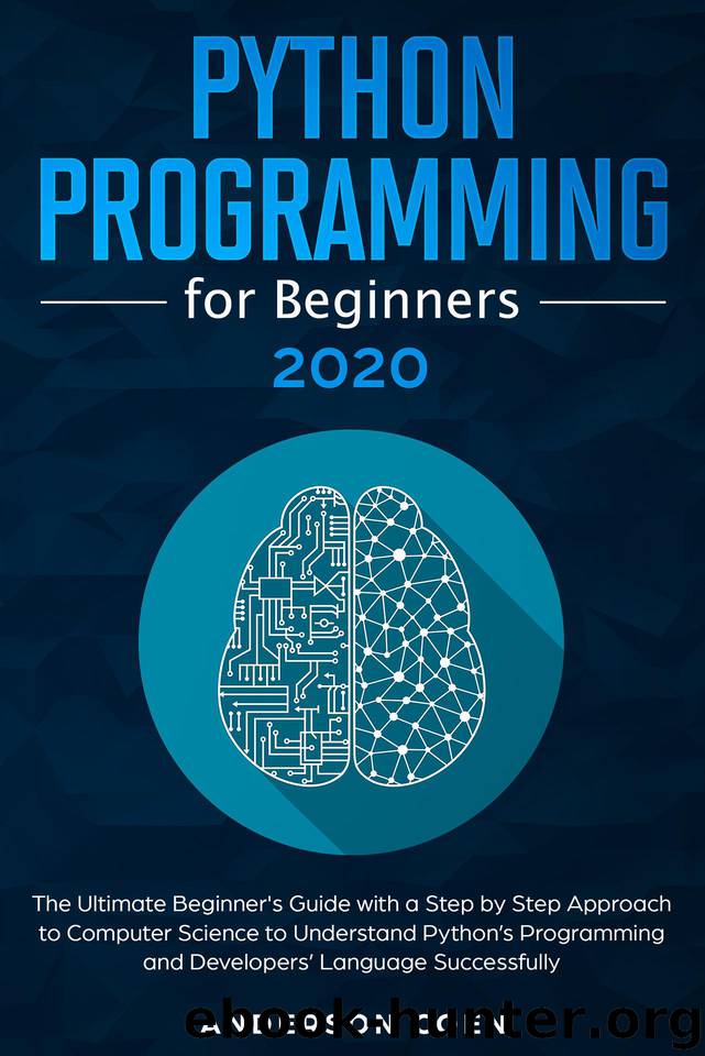 Python Programming for Beginners: The Ultimate Beginner's Guide with a Step-by-Step Approach to Computer Science to Understand Python’s Programming and Developers’ Language Successfully by Coen Anderson