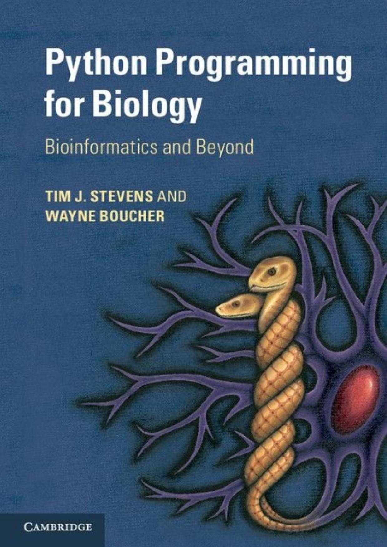Python Programming for Biology: Bioinformatics and Beyond by Tim J. Stevens & Wayne Boucher