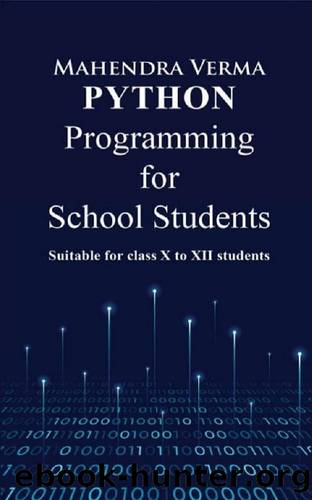 Python Programming for School Students: Suitable for classs X to XII students by Verma Mahendra